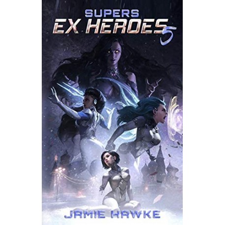 Supers Ex Heroes 5 Jamie Hawke