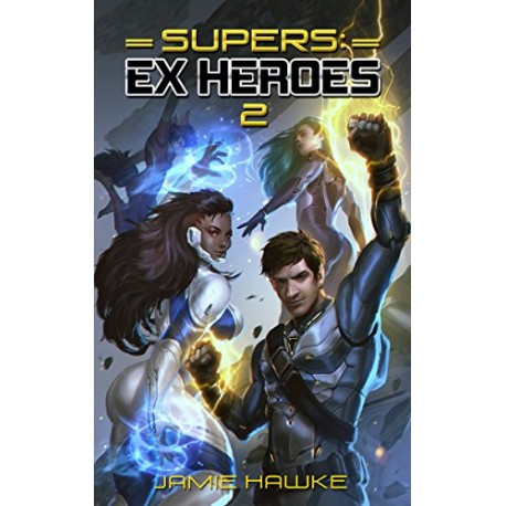 Supers Ex Heroes 2 Jamie Hawke