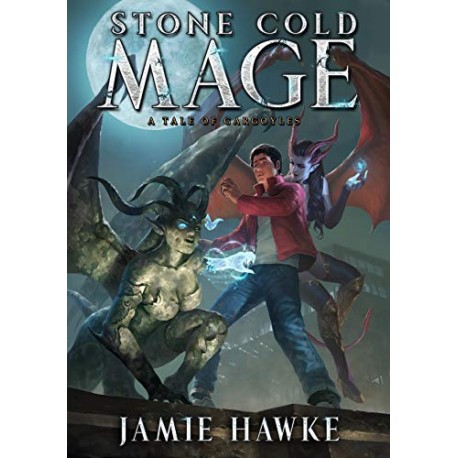 Stone cold mage a tale of gargoyles Jamie Hawke