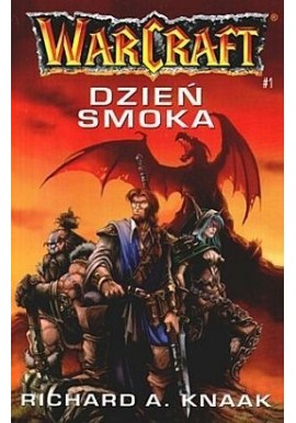 Warcraft: Dzień smoka Richard A.Knaak