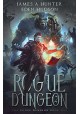 Rogue Dungeon The Rogue Dungeon book 1 James Hunter Eden Hudson