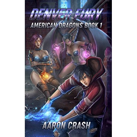 Denver Fury American Dragons Book 1 AAron Crash