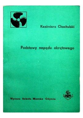 Kazimierz Chachulski Podstawy napędu okrętowego
