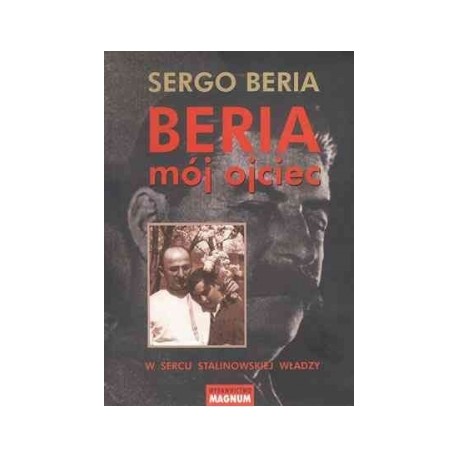 BERIA mój ojciec Sergo Beria