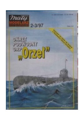 Mały modelarz 2-3/97 Okręt Podwodny ORP Orzeł