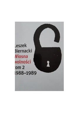 Wiosna Wolności tom 2 1988-1989 Leszek Biernacki