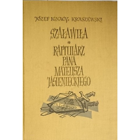 Szaławiła Reptularz Pana Mateusza Jasienieckiego Józef Ignacy Kraszewski