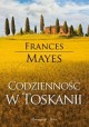 Codzienność w Toskanii Frances Mayes