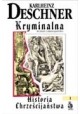 Kryminalna Historia Chrześcijaństwa Tom I Wczesne chrześcijaństwo Karlheinz Deschner