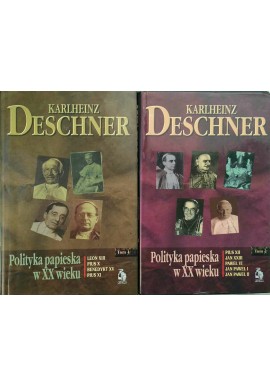 Polityka papieska w XX wieku Karlheinz Deschner (kpl - 2 tomy)