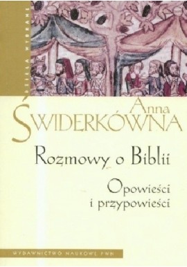 Rozmowy o Biblii. Opowieści i przypowieści Anna Świderkówna