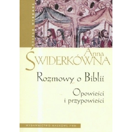 Rozmowy o Biblii. Opowieści i przypowieści Anna Świderkówna