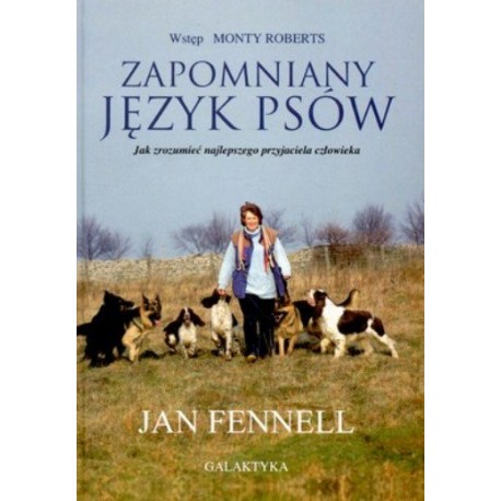 Zapomniany język psów Jak zrozumieć najlepszego przyjaciela człowieka Jan Fennell