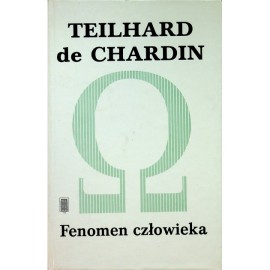 Fenomen człowieka Teilhard de Chardin