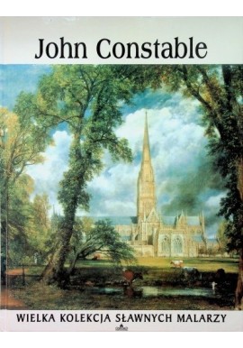 John Constable Praca zbiorowa Seria Wielka Kolekcja Sławnych Malarzy