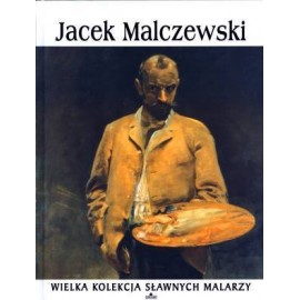 Jacek Malczewski Praca zbiorowa Seria Wielka Kolekcja Sławnych Malarzy