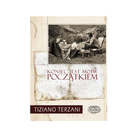 Koniec jest moim początkiem Tiziano Terzani