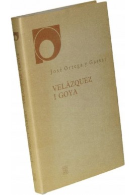 Velazquez i Goya Jose Ortega y Gasset