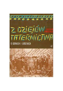 Z dziejów taternictwa O górach i ludziach Bolesław Chwaściński