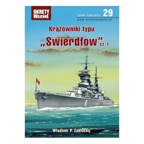 Krążowniki typu "Swierdłow" cz. 1 Władimir P. Zabłockij Magazyn Okręty Wojenne nr specjalny 29