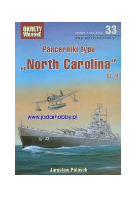 Pancerniki typu "North Carolina" cz. II Jarosław Palasek Magazyn Okręty Wojenne nr specjalny 33
