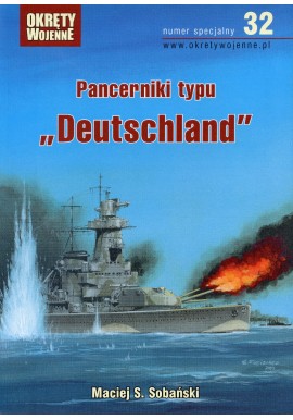 Pancerniki typu "Deutschland" Maciej S. Sobański Magazyn Okręty Wojenne nr specjalny 32