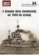 Z dziejów floty niemieckiej od 1849 do dzisiaj Praca zbiorowa Magazyn Okręty Wojenne nr specjalny 34