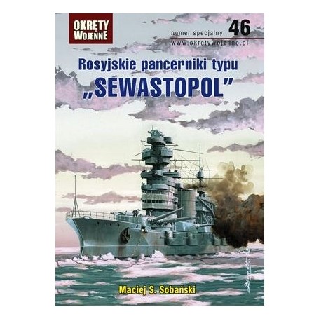 Rosyjskie pancerniki typu "Sewastopol" Maciej S. Sobański Magazyn Okręty Wojenne nr specjalny 46