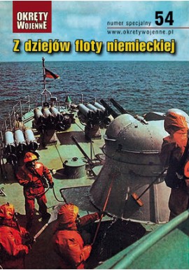Z dziejów floty niemieckiej Praca zbiorowa Magazyn Okręty Wojenne nr specjalny 54