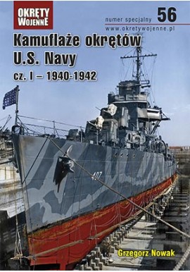 Kamuflaże okrętów U.S. Navy cz. I- 1940-1942 Grzegorz Nowak Magazyn Okręty Wojenne nr specjalny 56
