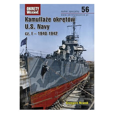 Kamuflaże okrętów U.S. Navy cz. I- 1940-1942 Grzegorz Nowak Magazyn Okręty Wojenne nr specjalny 56
