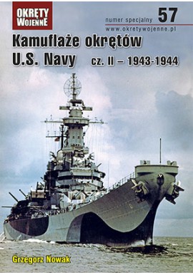 Kamuflaże okrętów U.S. Navy cz. II - 1943-1944 Grzegorz Nowak Magazyn Okręty Wojenne nr specjalny 57