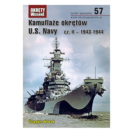 Kamuflaże okrętów U.S. Navy cz. II - 1943-1944 Grzegorz Nowak Magazyn Okręty Wojenne nr specjalny 57