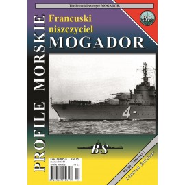Francuski niszczyciel MOGADOR Dominik Biela, Sławomir Brzeziński Seria Profile Morskie nr 85