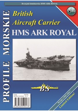 British Aircraft Carrier HMS ARK ROYAL Sławomir Brzeziński Seria Profile Morskie nr 137