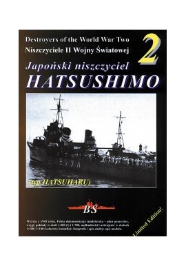 Japoński niszczyciel HATSUSHIMO Piotr Wiśniewski, Sławomir Brzeziński Seria Niszczyciele II Wojny Światowej nr 2