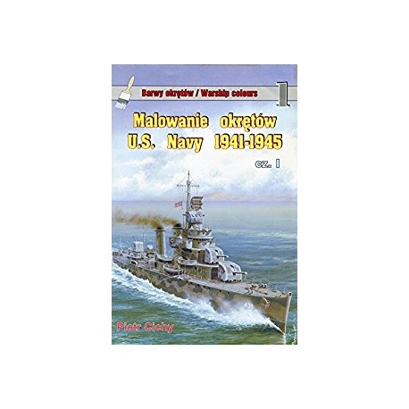 Barwy Okrętów 1 Malowanie okrętów U.S. Navy 1941-1945 cz.I Piotr Cichy