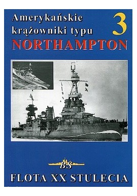 Amerykańskie krążowniki Northampton M.Kopacz, S.Brzeziński Seria Flota XX Stulecia 3