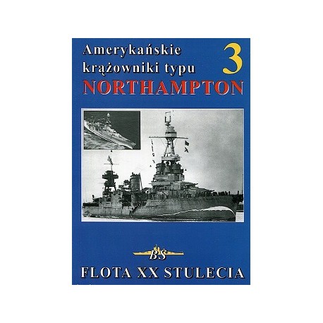 Amerykańskie krążowniki Northampton M.Kopacz, S.Brzeziński Seria Flota XX Stulecia 3
