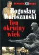 Ten Okrutny Wiek Bogusław Wołoszański