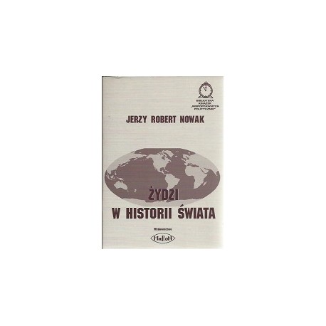 Żydzi w Historii Świata Jerzy Robert Nowak- z autografem autora