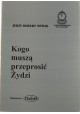 Kogo Muszą Przeprosić Żydzi Jerzy Robert Nowak