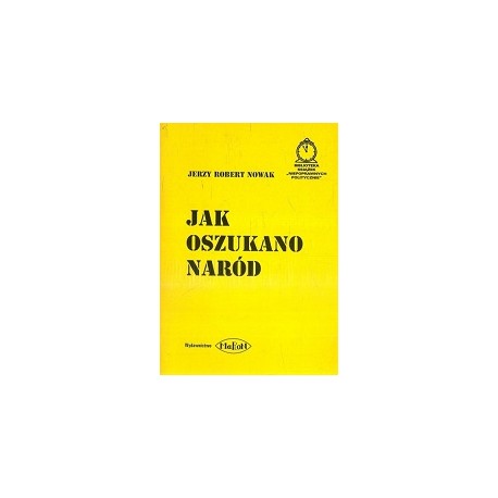 Jak Oszukano Naród Jerzy Robert Nowak- z autografem autora