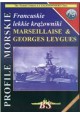 Francuskie lekkie krążowniki MARSEILLAISE & GEORGES LEYGUES Piotr Wiśniewski, Ryszard Dambiec Seria Profile Morskie nr 19