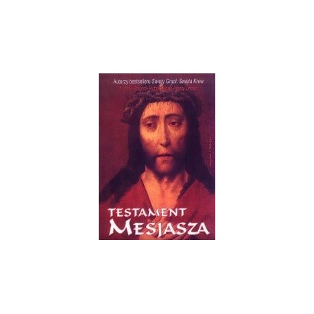 Testament Mesjasza M. Baigent, R.Leigh, H.Lincoln