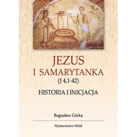 Jezus i Samarytanka (J 4,1-42) Bogusław Górka - autograf autora