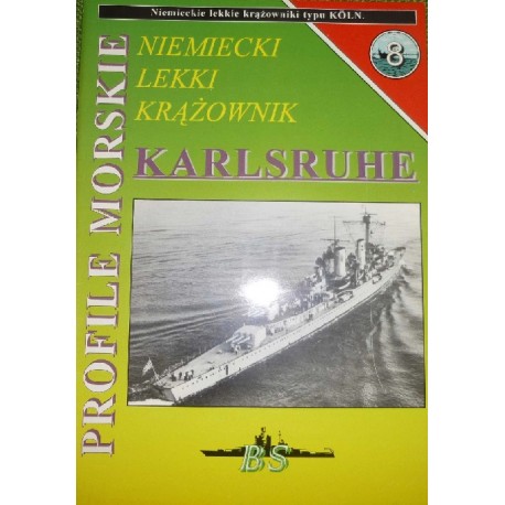 Niemiecki lekki krążownik KARLSRUHE Sławomir Brzeziński Seria Profile Morskie nr 8