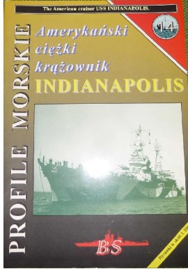 Amerykański ciężki krążownik INDIANAPOLIS Sławomir Brzeziński Seria Profile Morskie nr 14