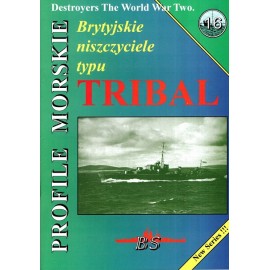 Brytyjskie niszczyciele typu TRIBAL Piotr Wiśniewski Seria Profile Morskie nr 16