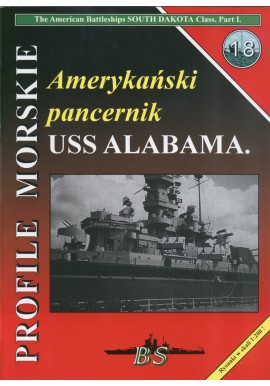 Amerykański pancernik USS ALABAMA. Grzegorz Nowak Seria Profile Morskie nr 18